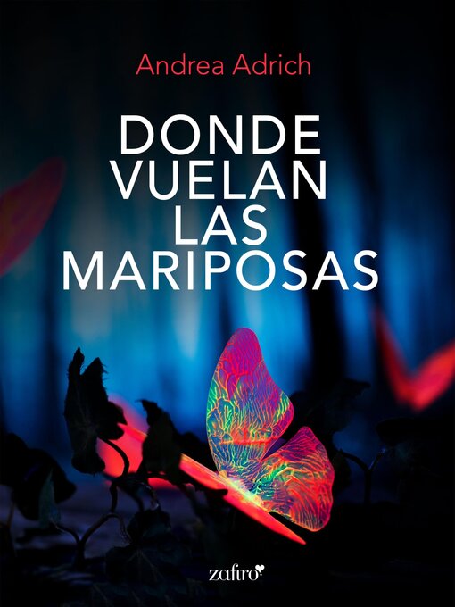 Title details for Donde vuelan las mariposas by Andrea Adrich - Available
